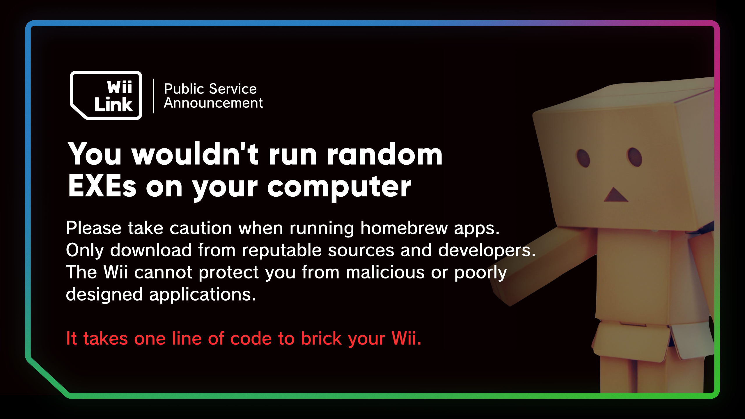 A WiiLink PSA telling people to take caution when running homebrew apps